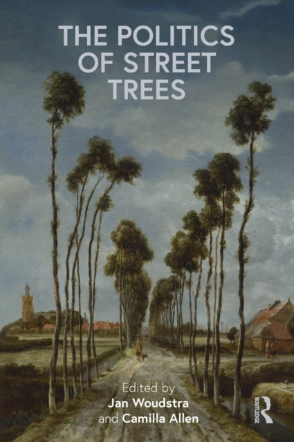 Book cover of: Politics of Street Trees. By: Jan Woudstra