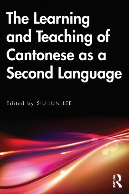 Book cover of: Learning and Teaching of Cantonese as a Second Language. By: Siu-lun Lee