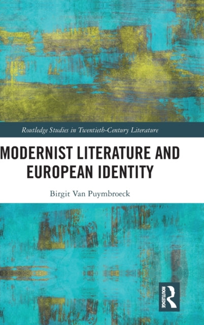 Book cover of: Modernist Literature and European Identity. By: Birgit Van Puymbroeck