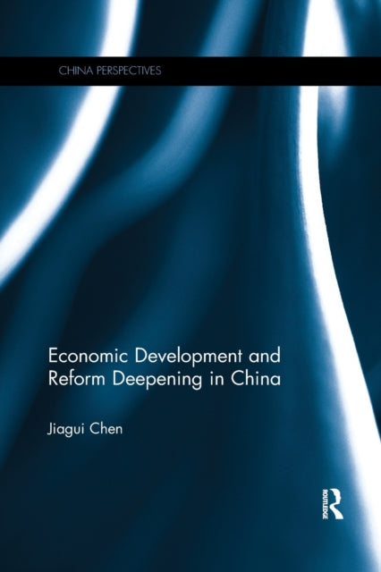Book cover of: Economic Development and Reform Deepening in China. By: Jiagui Chen
