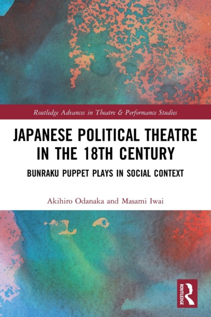 Book cover of: Japanese Political Theatre in the 18th Century. By: Akihiro Odanaka