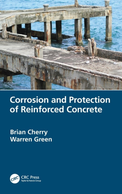 Book cover of: Corrosion and Protection of Reinforced Concrete. By: B. W. Cherry