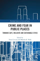 Book cover of: Crime and Fear in Public Places. By: Vania Ceccato