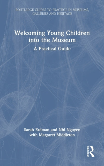 Book cover of: Welcoming Young Children into the Museum. By: Sarah Erdman