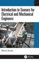 Book cover of: Introduction to Sensors for Electrical and Mechanical Engineers. By: Martin Novák