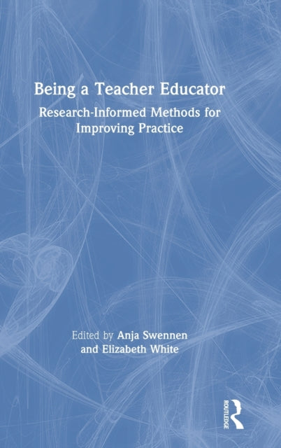 Book cover of: Being a Teacher Educator. By: Anja Swennen