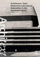 Book cover of: Architecture, State Modernism and Cultural Nationalism in the Apartheid Capital. By: Hilton Judin