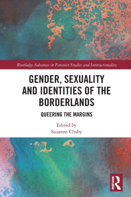 Book cover of: Gender, Sexuality and Identities of the Borderlands. By: Suzanne Clisby