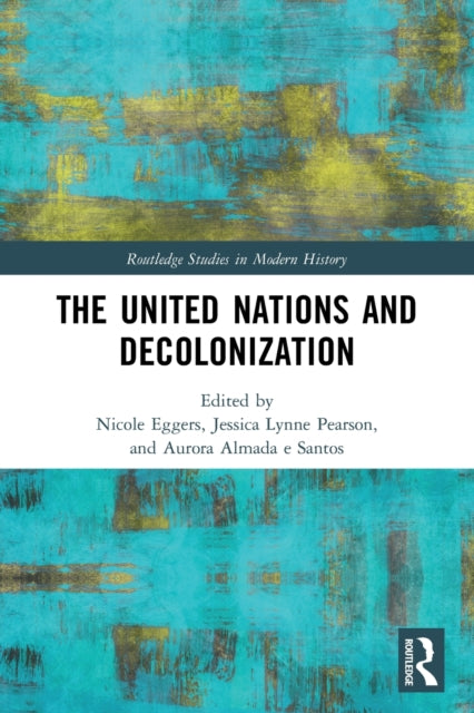 Book cover of: United Nations and Decolonization. By: Nicole Eggers