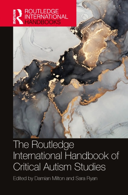 Book cover of: Routledge International Handbook of Critical Autism Studies. By: Damian Milton