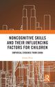 Book cover of: Noncognitive Skills and Their Influencing Factors for Children. By: Jinyan Zhou