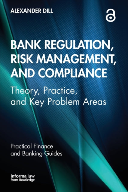 Book cover of: Bank Regulation, Risk Management, and Compliance. By: Alexander Dill