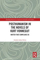 Book cover of: Posthumanism in the Novels of Kurt Vonnegut. By: Andrew John Hicks