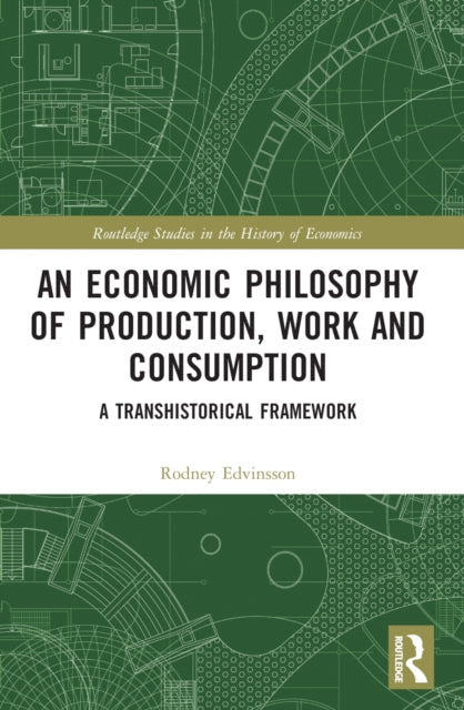 Book cover of: Economic Philosophy of Production, Work and Consumption. By: Rodney Edvinsson