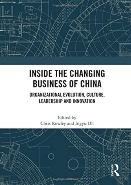Book cover of: Inside the Changing Business of China. By: Chris Rowley