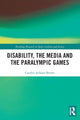 Book cover of: Disability, the Media and the Paralympic Games. By: Carolyn Jackson-Brown
