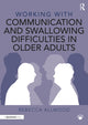 Book cover of: Working with Communication and Swallowing Difficulties in Older Adults. By: Rebecca Allwood