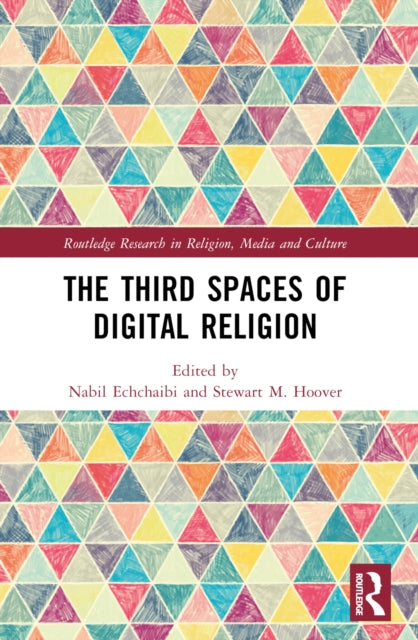 Book cover of: Third Spaces of Digital Religion. By: Nabil Echchaibi