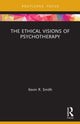 Book cover of: Ethical Visions of Psychotherapy. By: Kevin R. Smith