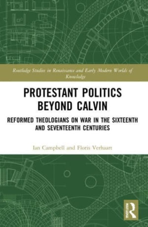 Protestant Politics Beyond Calvin