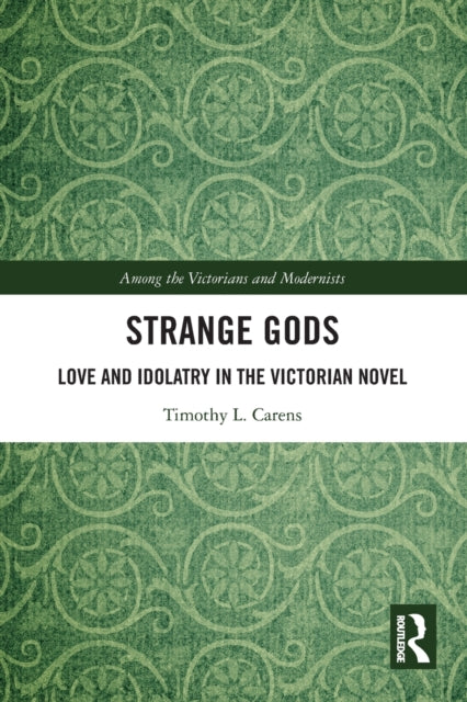 Book cover of: Strange Gods. By: Timothy L. Carens