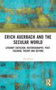 Book cover of: Erich Auerbach and the Secular World. By: Jon Nixon