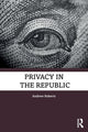 Book cover of: Privacy in the Republic. By: Andrew Roberts