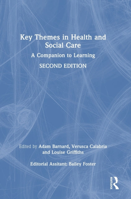 Book cover of: Key Themes in Health and Social Care. By: Adam Barnard