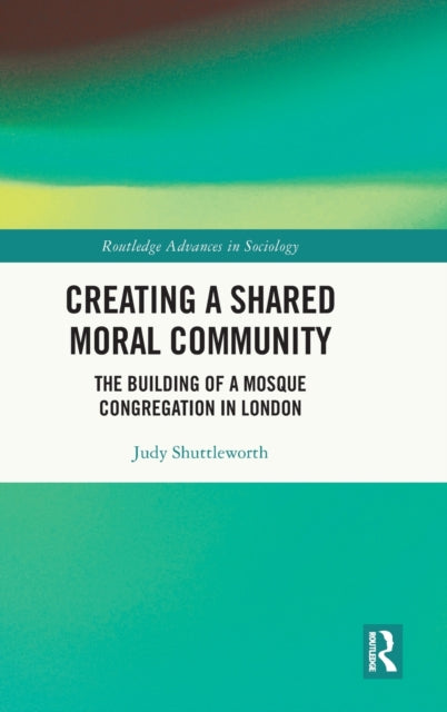 Book cover of: Creating a Shared Moral Community. By: Judy Shuttleworth