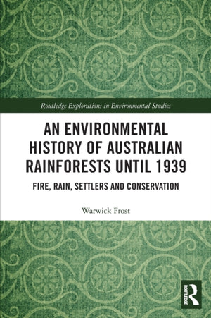Environmental History of Australian Rainforests until 1939