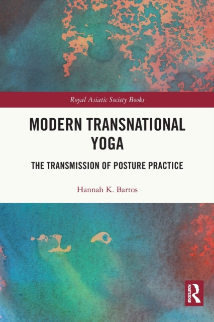 Book cover of: Modern Transnational Yoga. By: Hannah K. Bartos