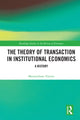 Book cover of: Theory of Transaction in Institutional Economics. By: Massimiliano Vatiero