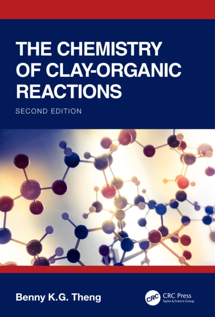 Book cover of: Chemistry of Clay-Organic Reactions. By: B. K. G. Theng