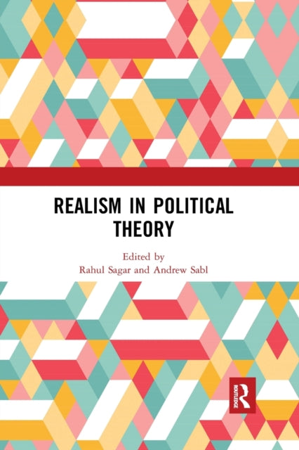 Book cover of: Realism in Political Theory. By: Rahul Sagar
