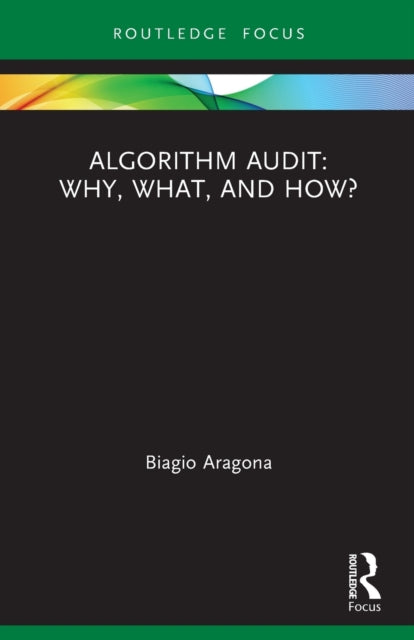 Book cover of: Algorithm Audit: Why, What, and How?. By: B. Aragona