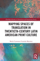 Book cover of: Mapping Spaces of Translation in Twentieth-Century Latin American Print Culture. By: María Constanza Guzmán
