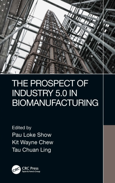 Book cover of: Prospect of Industry 5.0 in Biomanufacturing. By: Pau Loke Show