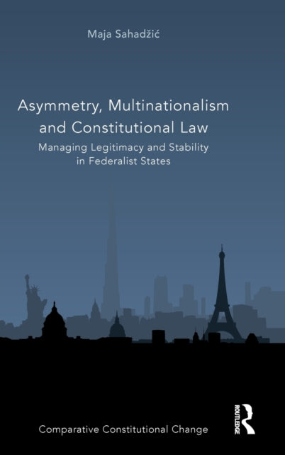 Book cover of: Asymmetry, Multinationalism and Constitutional Law. By: Maja Sahadzic