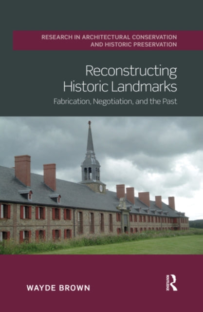 Book cover of: Reconstructing Historic Landmarks. By: Wayde Brown
