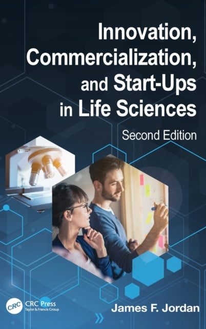 Book cover of: Innovation, Commercialization, and Start-Ups in Life Sciences. By: James F. Jordan