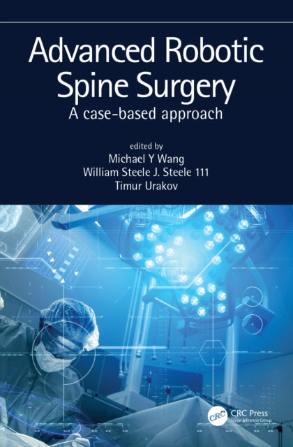 Book cover of: Advanced Robotic Spine Surgery. By: Michael Y. Wang