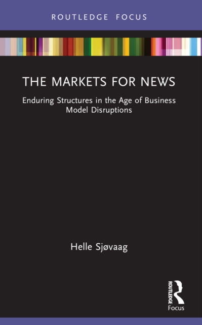 Book cover of: Markets for News. By: Helle Sjøvaag