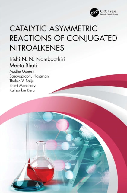Book cover of: Catalytic Asymmetric Reactions of Conjugated Nitroalkenes. By: I. Namboothiri