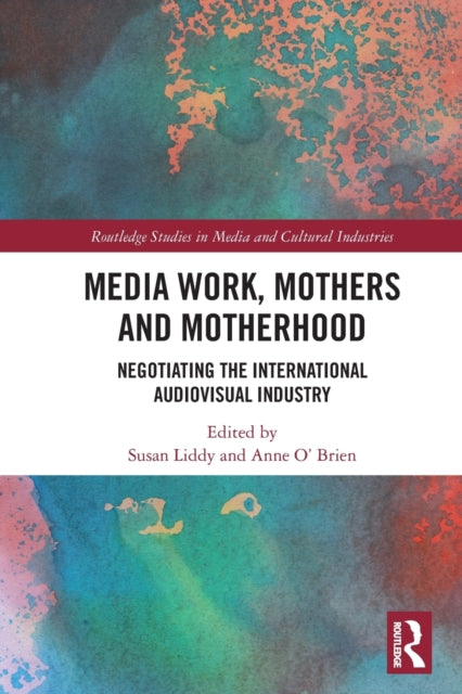 Book cover of: Media Work, Mothers and Motherhood. By: Susan Liddy