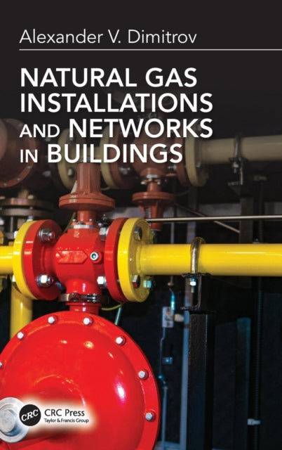 Book cover of: Natural Gas Installations and Networks in Buildings. By: Aleksandur Vasilev Dimitrov