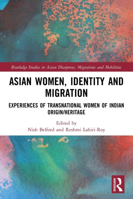 Book cover of: Asian Women, Identity and Migration. By: Nish Belford