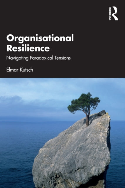 Book cover of: Organisational Resilience. By: Elmar Kutsch