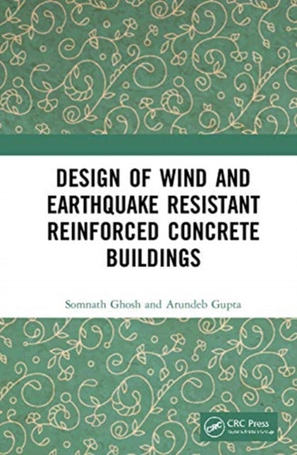 Book cover of: Design of Wind and Earthquake Resistant Reinforced Concrete Buildings. By: Somnath Ghosh