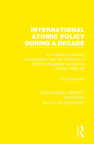 International Atomic Policy During a Decade