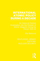 Book cover of: International Atomic Policy During a Decade. By: Elis Biörklund